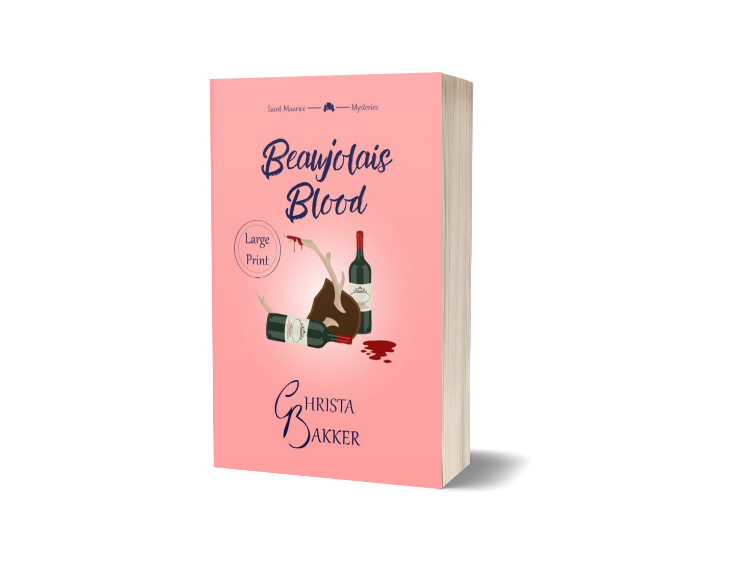 The cover of Beaujolais Blood shows two bottles of red wine on a pink background. One of the bottles has toppled and spilled some. In between lies a mounted antler with a suspicious red drip on its tip.