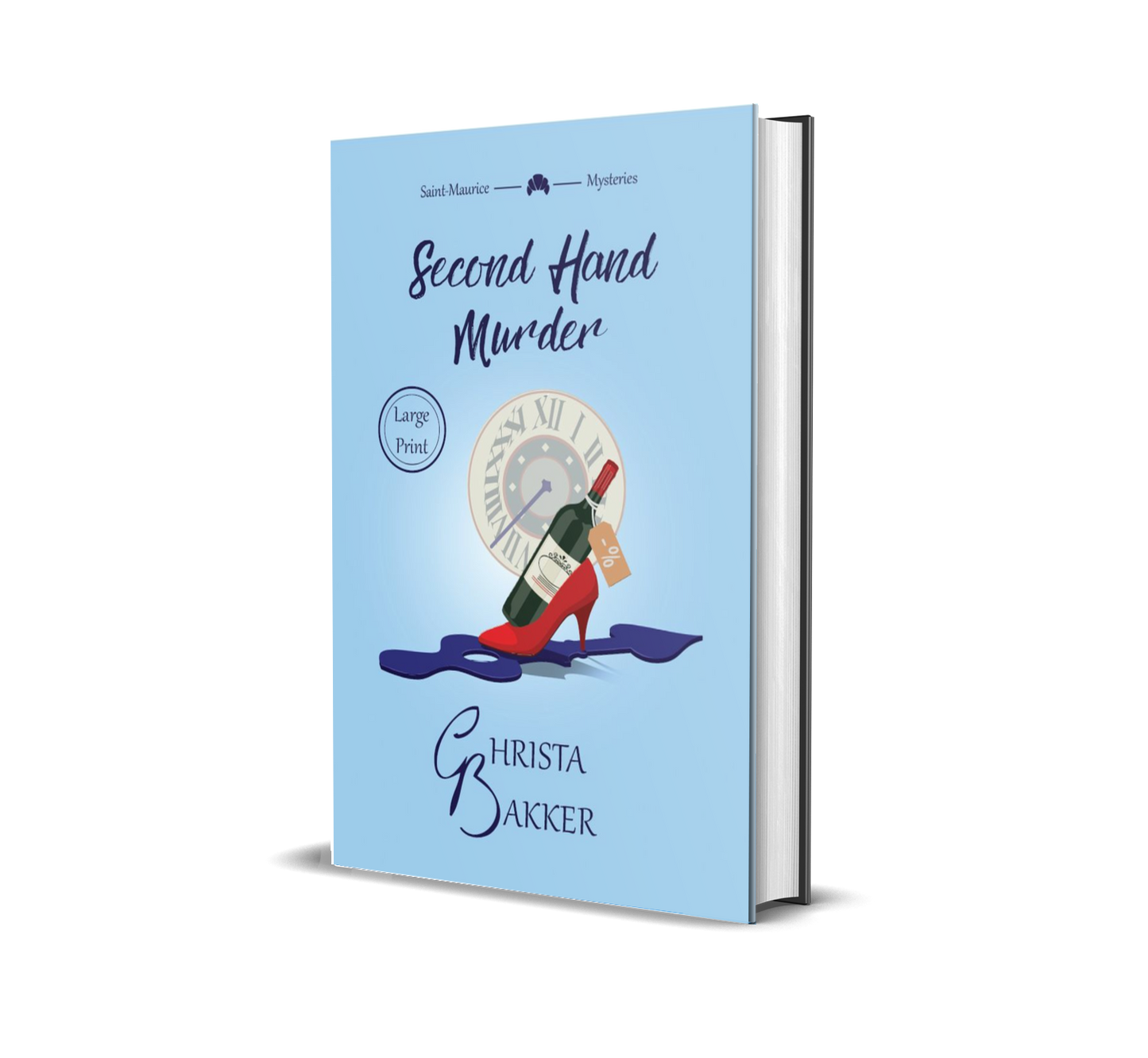 The cover for Second Hand Murder by Christa Bakker shows a discounted wine bottle resting in a stiletto heel standing on a big, loose clock hand, all on a baby blue background