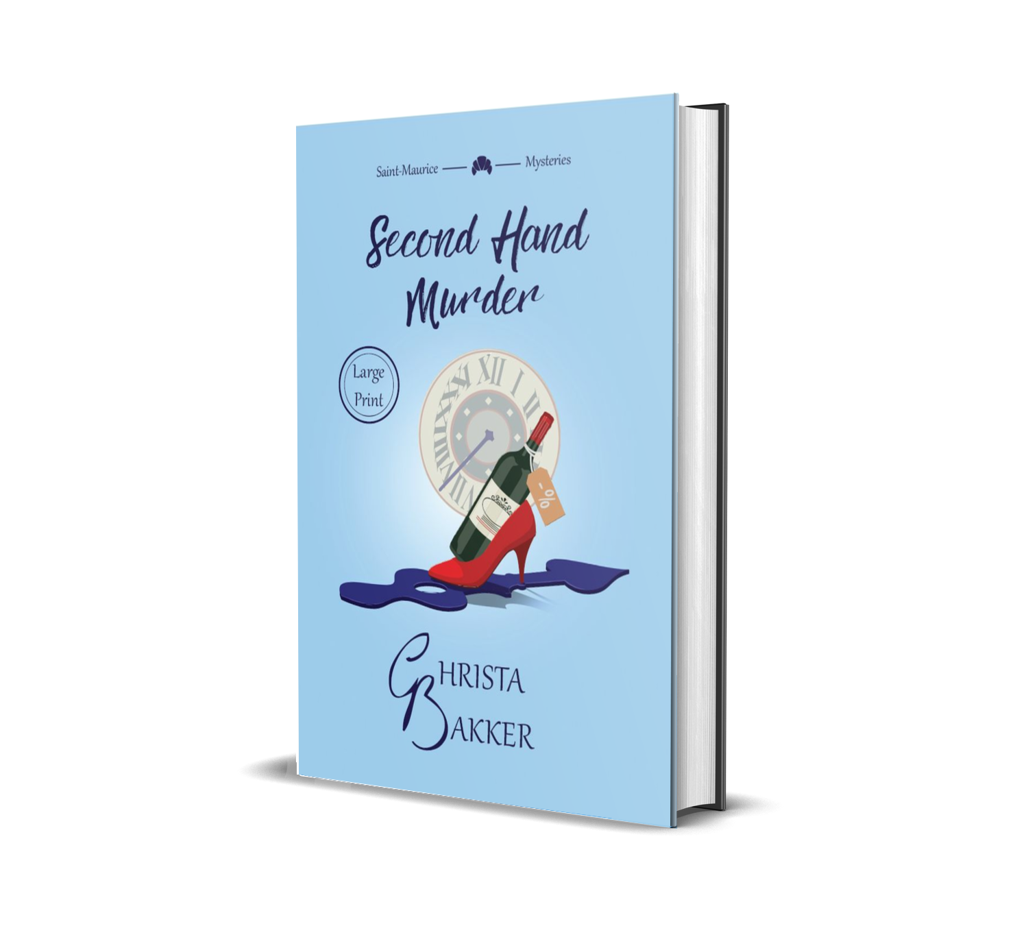 The cover for Second Hand Murder by Christa Bakker shows a discounted wine bottle resting in a stiletto heel standing on a big, loose clock hand, all on a baby blue background